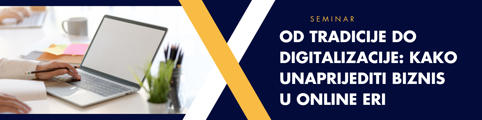 Seminar: Od tradicije do digitalizacije - Kako unaprijediti biznis u online eri